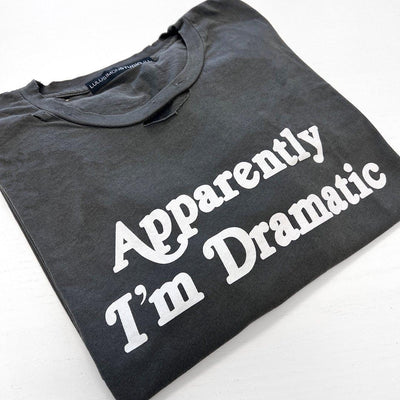 Apparently I'M Dramatic Destructed Tee
